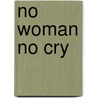 No Woman No Cry door Rita Marley