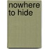 Nowhere to Hide