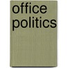 Office Politics door Katie Blu