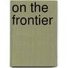 On the Frontier door Bret. Harte