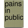 Pains in Public by Daniel Wilson