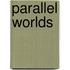 Parallel Worlds