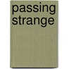 Passing Strange by Joseph Citro