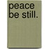 Peace Be Still.