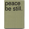 Peace Be Still. door David Jr. McDermott