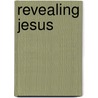 Revealing Jesus by Darlene Zschech