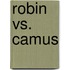 Robin Vs. Camus