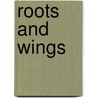 Roots and Wings door Charles C. Finn