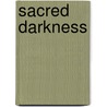 Sacred Darkness door Holley Moyes