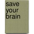 Save Your Brain