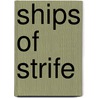 Ships of Strife door Captain Dingle