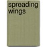 Spreading Wings