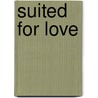 Suited for Love by Lynn A. Coleman