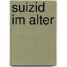 Suizid Im Alter door Sabrina Radtke
