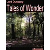 Tales of Wonder door Edward Plunkett Dunsany