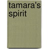 Tamara's Spirit door Nicole Austin