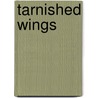 Tarnished Wings door Norman Harrison