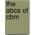The Abcs of Cbm