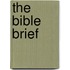 The Bible Brief