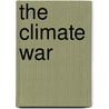 The Climate War door Alexandra Penney