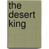 The Desert King by Olivia Gates