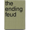 The Ending Feud door Jefferson Knapp