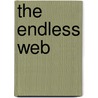 The Endless Web door R. Louis Schultz