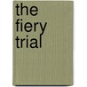 The Fiery Trial door Eric J. Foner