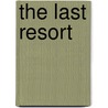 The Last Resort by Emly Forrest