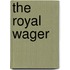 The Royal Wager