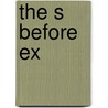 The S Before Ex door Mira Lyn Kelly