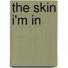 The Skin I'm In door Karen McConnell