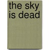 The Sky Is Dead by Sue Brown