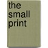 The Small Print