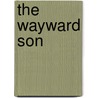 The Wayward Son door Yvonne Lindsay
