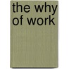 The Why of Work door Wendy Ulrich