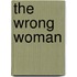 The Wrong Woman