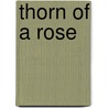 Thorn of a Rose by Ashley Hutchison