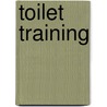 Toilet Training door Vicki Lansky