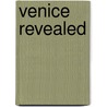 Venice Revealed door Paolo Barbaro