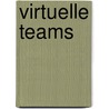 Virtuelle Teams door Mathias B�sing