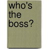 Who's the Boss? door Barbara Boswell