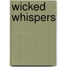 Wicked Whispers door Karly Maddison