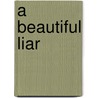 A Beautiful Liar door Lisa Harrow
