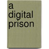 A Digital Prison door Lavinia Black