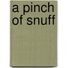 A Pinch of Snuff door Alcamia Payne