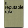 A Reputable Rake door Diane Gaston