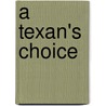 A Texan's Choice by Shelley Gray