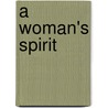 A Woman's Spirit door Karen Casey