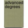 Advanced Degrees by Roger G. Ford Ph.D. P.E.